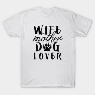 Wife Mother Dog Lover T-Shirt